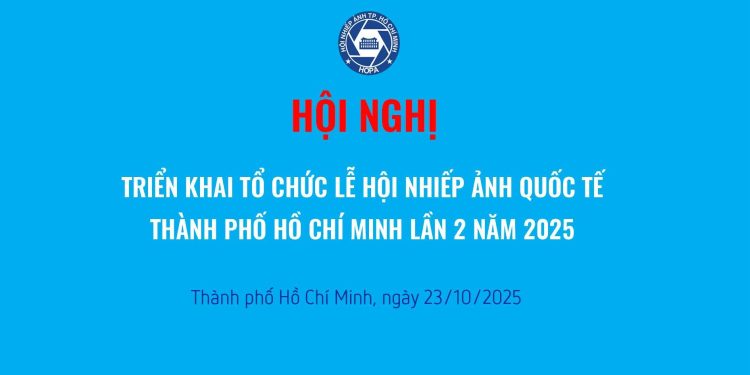 HỘI NGHỊ TRIỂN KHAI TỔ CHỨC LỄ HỘI NHIẾP ẢNH QUỐC TẾ LẦN THỨ 2 – NĂM 2025
